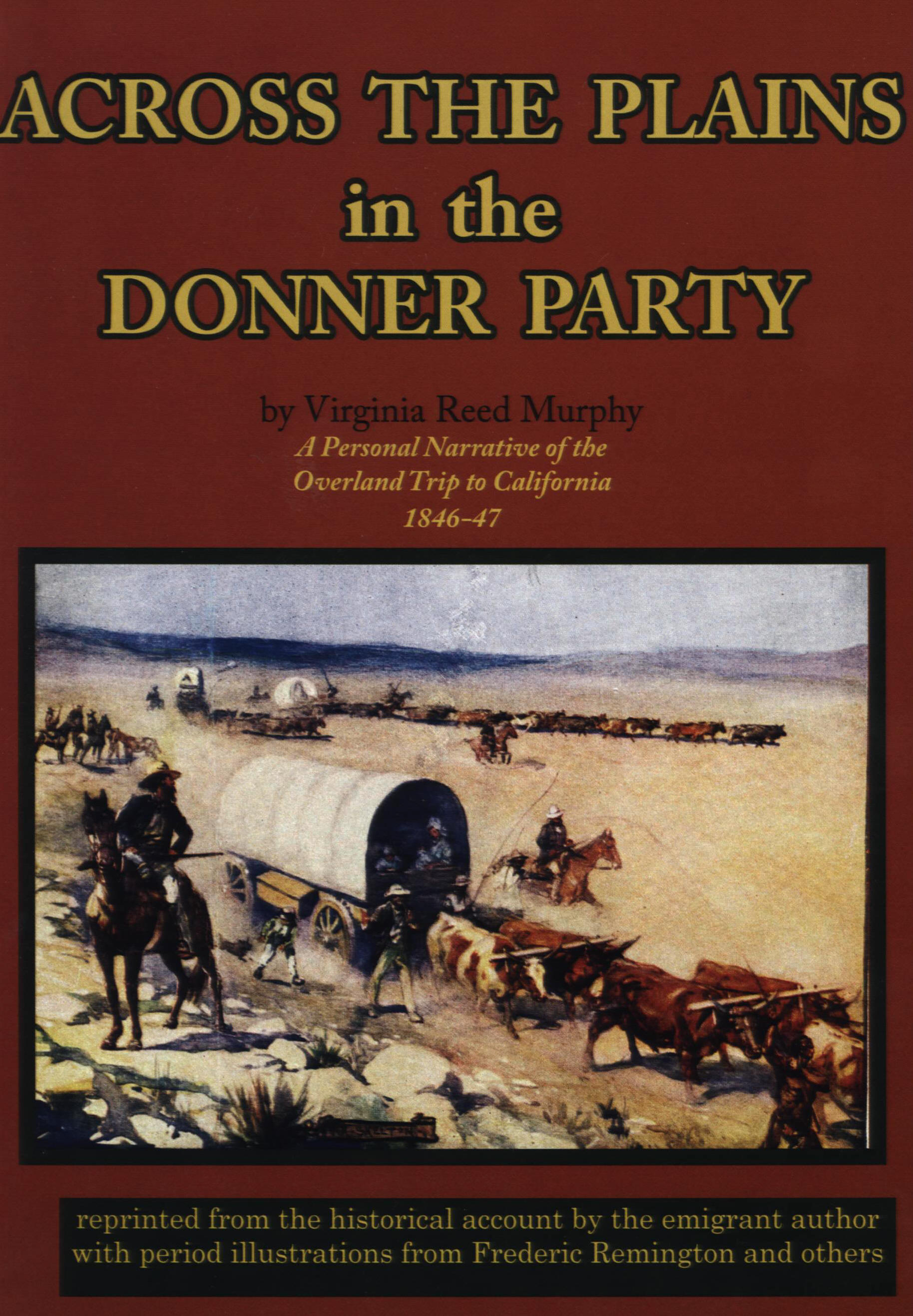 ACROSS THE PLAINS IN THE DONNER PARTY: a personal narrative of the overland trip to California, 1846-47. 